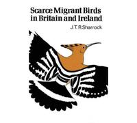 J.T.R. Sharrock Scarce Migrant Birds of Britain and Ireland (Copertina rigida)