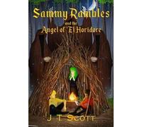 J. T. Scott Sammy Rambles and the Angel of 'El Horidore (Tascabile)