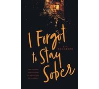 J T Wahlberg I Forgot to Stay Sober (Tascabile)