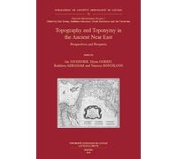 J. Tavernier Topography and Toponymy in the Ancient Near East (Tascabile)