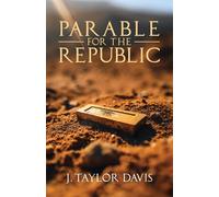 J Taylor Davis Parable for the Republic (Tascabile)