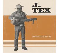 J. Tex Neon Signs & Little White Lies (CD) Album
