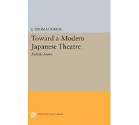 J. Thomas Rimer Toward a Modern Japanese Theatre (Tascabile)