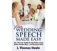 J Thomas Steele YOUR Wedding Speech Made Easy (Tascabile) Wedding