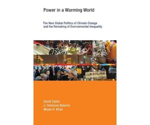 J. Timmons Roberts Mizan R. Khan David Ciple Power in a Warming Worl (Tascabile)