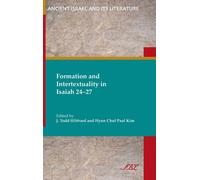J. Todd Hibbard Formation and Intertextuality in Isaiah 24-27 (Copertina rigida)