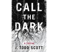 J. Todd Scott Call the Dark (Tascabile)