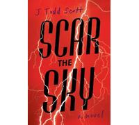 J. Todd Scott Scar the Sky (Tascabile)