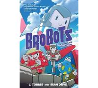 J. Torres Brobots: The Complete Collection (Tascabile) BroBots