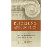 J V Fesko Reforming Apologetics (Copertina rigida)