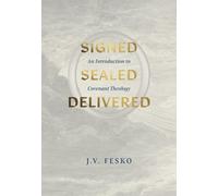 J. V. Fesko Signed, Sealed, Delivered (Copertina rigida)