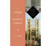 J. V. Fesko The Theology of the Westminster Standards (Tascabile) Refo500