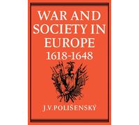 J. V. Polisensky War and Society in Europe 1618-1648 (Tascabile)