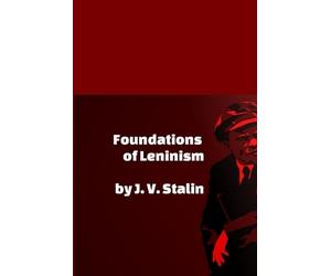 J V Stalin Foundations of Leninism (Tascabile)