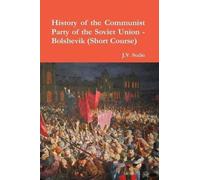 J V Stalin History of the Communist Party of the Soviet Union (Short (Tascabile)