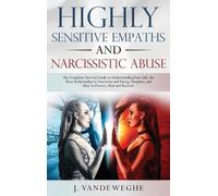 J Vandeweghe Highly Sensitive Empaths and Narcissistic Abuse (Copertina rigida)