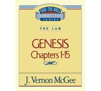 J. Vernon McGee Thru the Bible Vol. 01: The Law (Genesis 1-15) (Tascabile)
