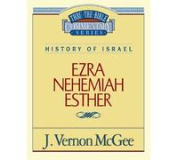 J. Vernon McGee Thru the Bible Vol. 15: History of Israel (Ezra/Nehe (Tascabile)