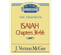 J. Vernon McGee Thru the Bible Vol. 23: The Prophets (Isaiah 36-66) (Tascabile)