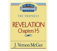 J. Vernon McGee Thru the Bible Vol. 58: The Prophecy (Revelation 1-5 (Tascabile)