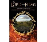 J.W. Braun The Lord of the Films (Tascabile)