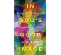 J W Buck In God's Good Image (Copertina rigida)