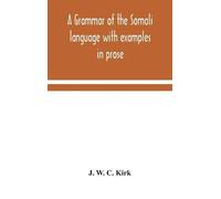 J W C Kirk A Grammar Of The Somali Language With Examples In (Copertina rigida)