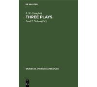 J. W. Crawford Three plays (Copertina rigida) Studies in American Literature