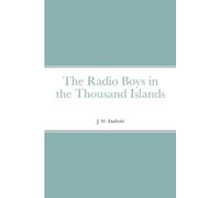 J W Duffield The Radio Boys in the Thousand Islands (Tascabile)