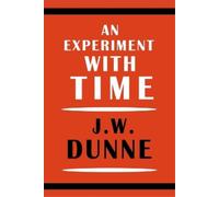 J W Dunne An Experiment with Time (Tascabile)