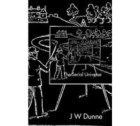 J W DUNNE The Serial Universe (Tascabile)