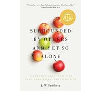 J W Freiberg Surrounded by Others and Yet So Alone (Tascabile)