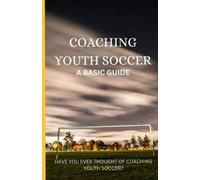 J W H Bonilla Coaching Youth Soccer (Tascabile)