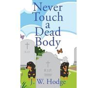 J W Hodge Never Touch a Dead Body (Tascabile)