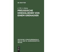 J W L Gleim Preussische Kriegslieder Von Einem Grenadier (Copertina rigida)