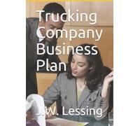 J W Lessing Trucking Company Business Plan (Tascabile)