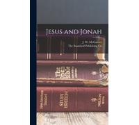 J W McGarvey Jesus and Jonah (Copertina rigida)