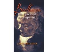 J W N Sullivan Sullivan J W N Beethoven (Copertina rigida)