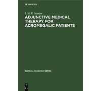 J. W. R. Nortie Adjunctive Medical Therapy for Acromegalic Pa (Copertina rigida)