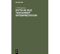 J. W. Rogerson Myth in old testament interpretation (Copertina rigida)