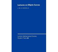 J. W. S. Cassels LMSST: 24 Lectures on Elliptic Curves (Tascabile)