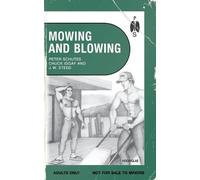 J W Steed Chuck Idgaf Peter Schutes Mowing and Blowing (Tascabile)