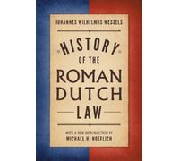 J W Wessels Johannes Wilhelmus Wes History of the Roman-Dutch (Copertina rigida)