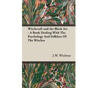 J.W. Wickwar Witchcraft and the Black Art - A Book Dealing Wi (Copertina rigida)