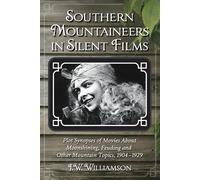 J.W. Williamson Southern Mountaineers in Silent Films (Tascabile)