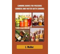 J Waller Canning books for pressure canners and water bath canning (Tascabile)