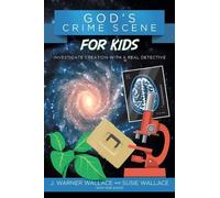 J Warner Wallace Gods Crime Scene for Kids (Tascabile)