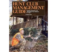 J. Wayne Fears Hunt Club Management Guide (Tascabile)