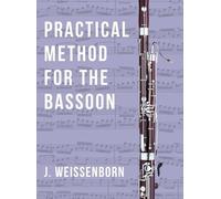 J Weissenborn Practical Method for the Bassoon (Copertina rigida)