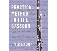 J Weissenborn Practical Method for the Bassoon (Tascabile)